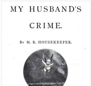 title page of the book My Husband's Crome by M.R. Housekeeper